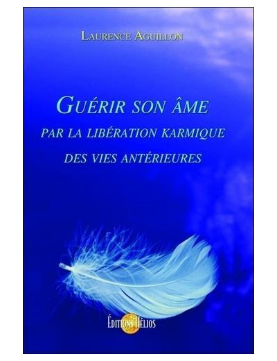 Guérir son âme par la libération karmique des vies antérieures