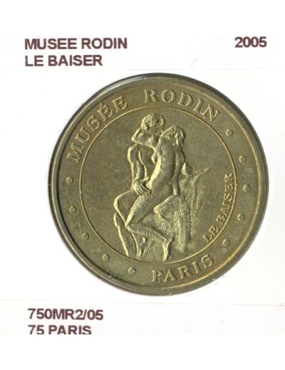 75 PARIS MUSEE ROBIN LE BAISER 2005 SUP-