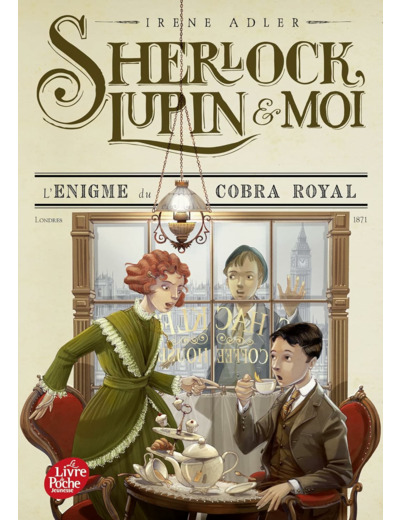 SHERLOCK, LUPIN ET MOI - TOME 7 - L'ENIGME DU COBRA ROYAL