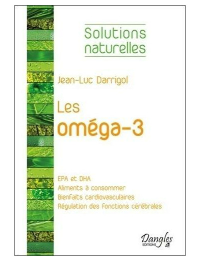 Les oméga-3 - Les meilleurs amis de notre coeur et de notre cerveau