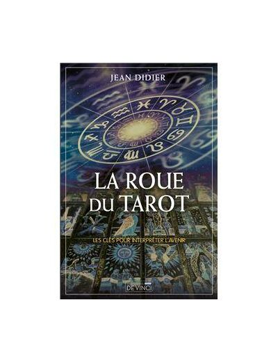 La Roue du Tarot - Les clés pour interpréter l'avenir