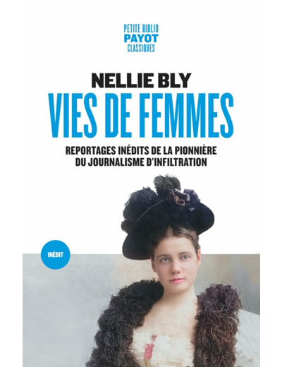 VIES DE FEMMES - REPORTAGES INEDITS DE LA PIONNIERE DU JOURNALISME D'INFILTRATION
