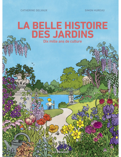 La belle histoire des jardins