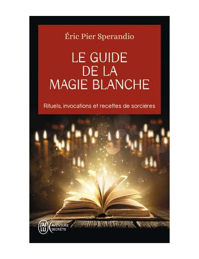 Le guide de la magie blanche