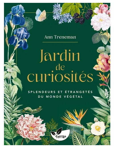 Jardin de curiosités - Splendeurs et étrangetés du monde végétal - Grand Format
