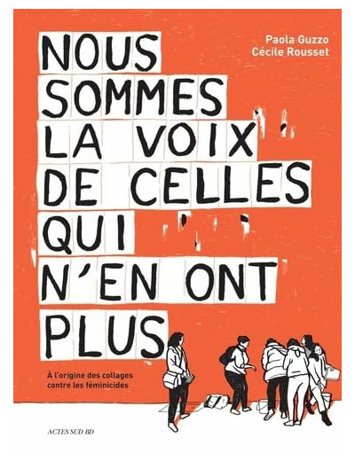 NOUS SOMMES LA VOIX DE CELLES QUI N'EN ONT PLUS - (HISTOIRE D'UN COLLECTIF A L'ORIGINE DES COLLAGES