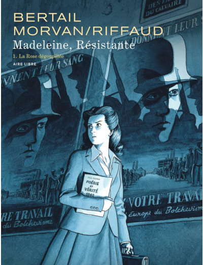 MADELEINE, RESISTANTE - TOME 1 - LA ROSE DEGOUPILLEE