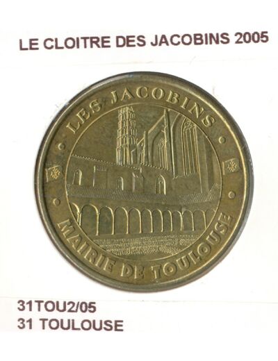 31 TOULOUSE LE CLOITRE DES JACOBINS 2005 SUP-