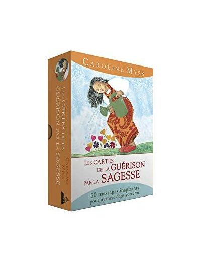 Les cartes de la guérison par la sagesse - 50 messages inspirants pour avancer dans votre vie