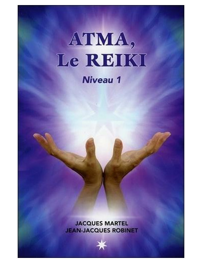 Atma, le Reïki - Niveau 1