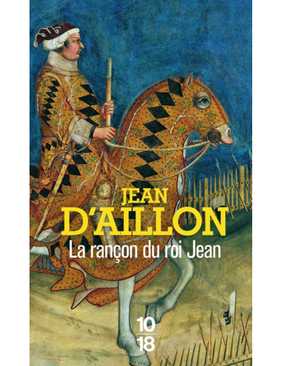 LA RANCON DU ROI JEAN - RECITS DU TEMPS DE CHARLES V