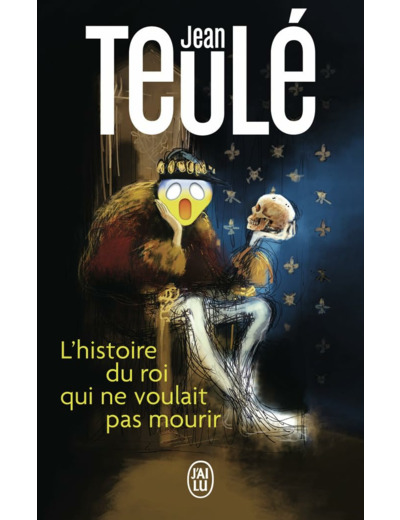 L'HISTOIRE DU ROI QUI NE VOULAIT PAS MOURIR