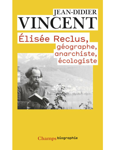 ELISEE RECLUS - GEOGRAPHE, ANARCHISTE, ECOLOGISTE
