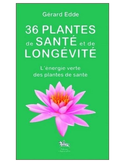 36 plantes de santé et de longévité