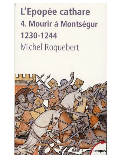 L'épopée cathare - Tome 4, Mourir à Montségur 1230-1244