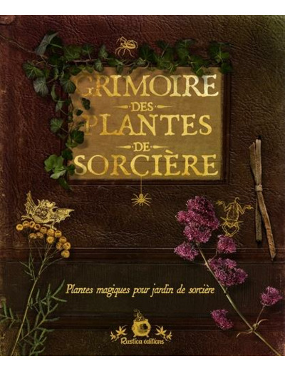 Grimoire des plantes de sorcière - Plantes magiques pour jardin de sorcière