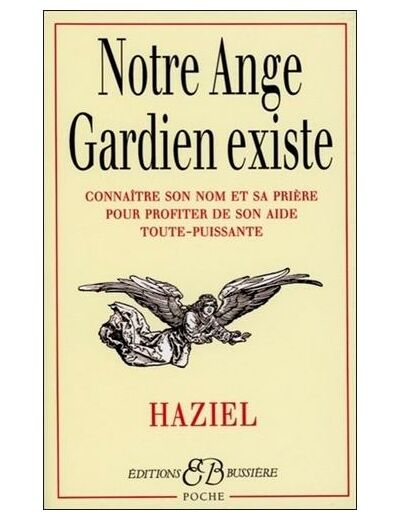 Notre ange gardien existe - Connaître son nom et sa prière pour bénéficier de son aide toute-puissant