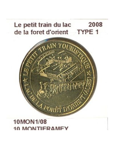 10 MONTIERAMEY LE PETIT TRAIN DU LAC DE LA FORET D'ORIENT TYPE 1 2008 SUP-