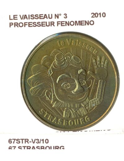 67 STRASBOURG LE VAISSEAU N3 PROFESSEUR FENOMENO 2010 SUP-