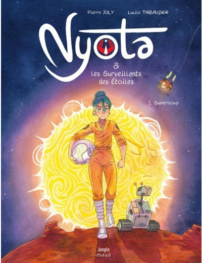 NYOTA ET LES SURVEILLANTS DES ETOILES - TOME 1 SUPERNOVA