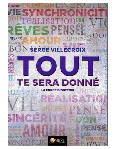 Tout te sera donné - La force d'obtenir