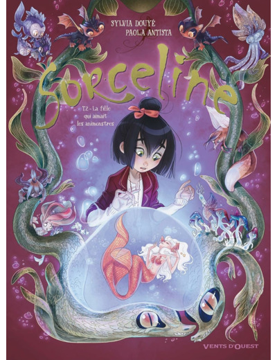 SORCELINE - TOME 02 - LA FILLE QUI AIMAIT LES ANIMONSTRES
