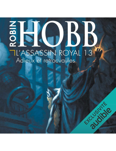 L'ASSASSIN ROYAL - VOL13 - ADIEUX ET RETROUVAILLES