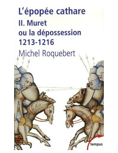 L'épopée cathare - Tome 2, Muret ou la dépossession 1213-1216