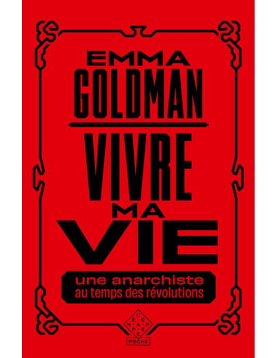 VIVRE MA VIE - UNE ANARCHISTE AU TEMPS DES REVOLUTIONS