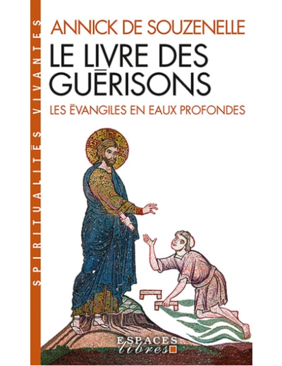 Le livre des guérisons - Les Evangiles en eaux profondes - Grand Format