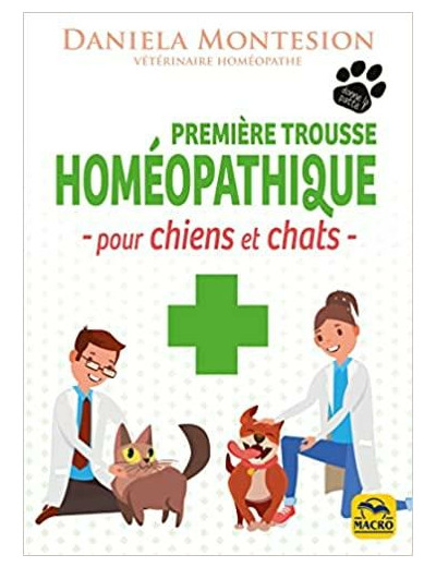 Première trousse homéopathique pour chiens et chats - Un guide pratique pour le soin des chiens et des chats à tenir constamment à portée de main