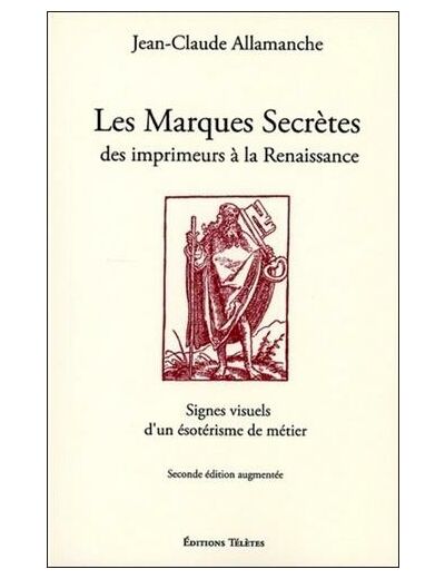 Les marques secrètes des imprimeurs de la Renaissance - Signes visuels d'un ésotérisme de métier