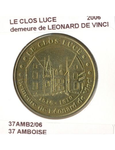 37 AMBOISE LE CLOS LUCE DEMEURE DE LEONARD DE VINCI 2006 SUP-