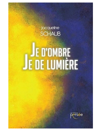 Je d'ombre Je de lumière