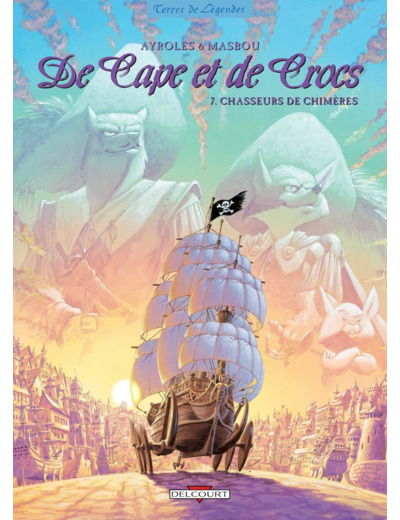 DE CAPE ET DE CROCS T07 - CHASSEURS DE CHIMERES