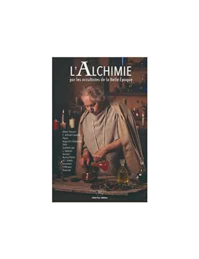 L'Alchimie par les Occultistes de la Belle Epoque