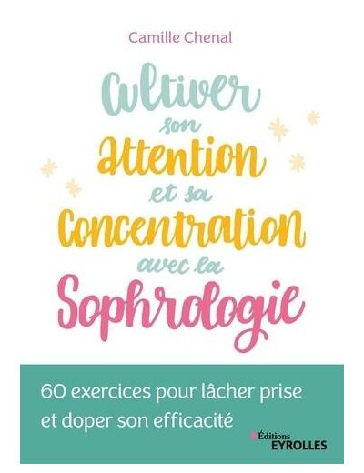 Cultiver son attention et sa concentration avec la sophrologie