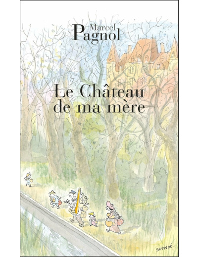 LE CHATEAU DE MA MERE