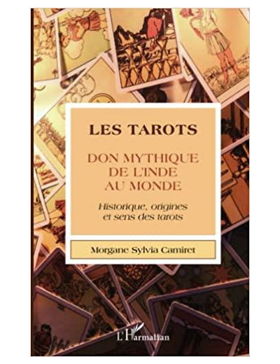 Les tarots. Don mythique de l'Inde au monde