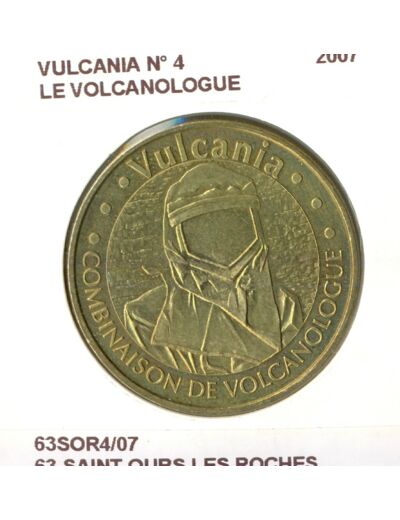 63 SAINT OURS LES ROCHES VULCANIA N4 LE VOLCANOLOGUE 2007 SUP-