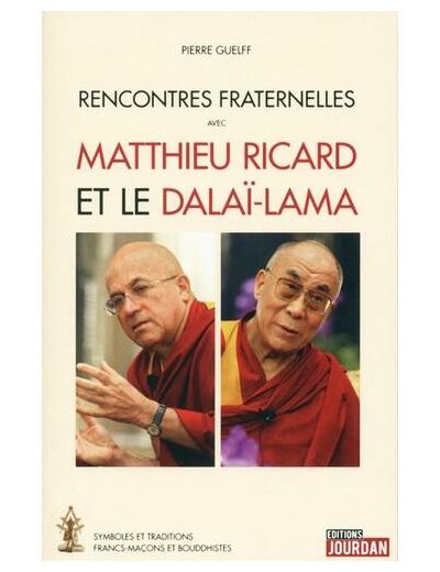 Rencontres fraternelles avec Matthieu Ricard et le Dalaï-Lama - Symboles et traditions francs-maçons et bouddhistes