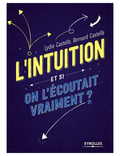 L'intuition - Et si on l'écoutait vraiment ?