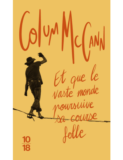 ET QUE LE VASTE MONDE POURSUIVE SA COURSE FOLLE