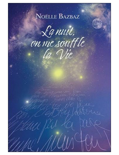 La nuit on me souffle la vie