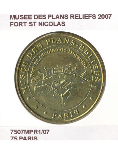 75 PARIS MUSEE DES PLANS RELIEFS FORT ST NICOLAS 2007 SUP-