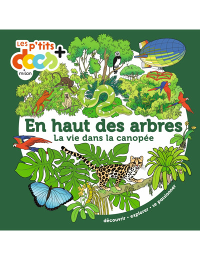 EN HAUT DES ARBRES - LA VIE DANS LA CANOPEE