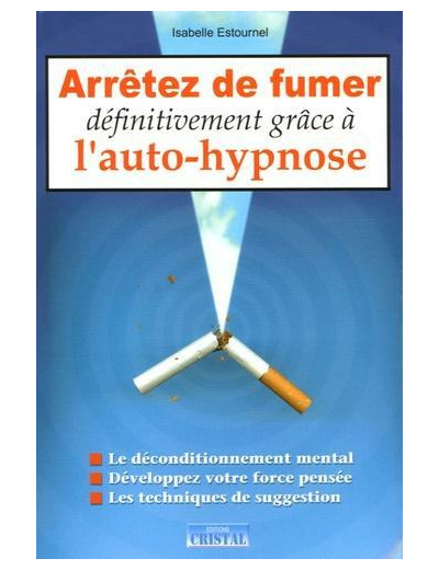 Arrêter de fumer définitivement grâce à l'auto-hypnose