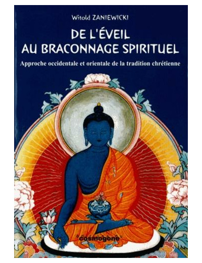 De l'éveil au braconnage spirituel - Approche occidentale et orientale de la tradition chrétienne