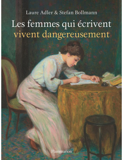 LES FEMMES QUI ECRIVENT VIVENT DANGEREUSEMENT
