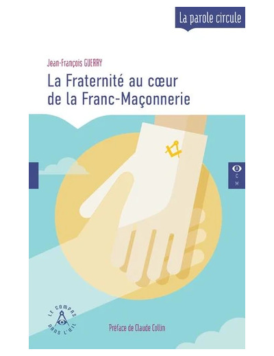 La Fraternité au coeur de la Franc-Maçonnerie